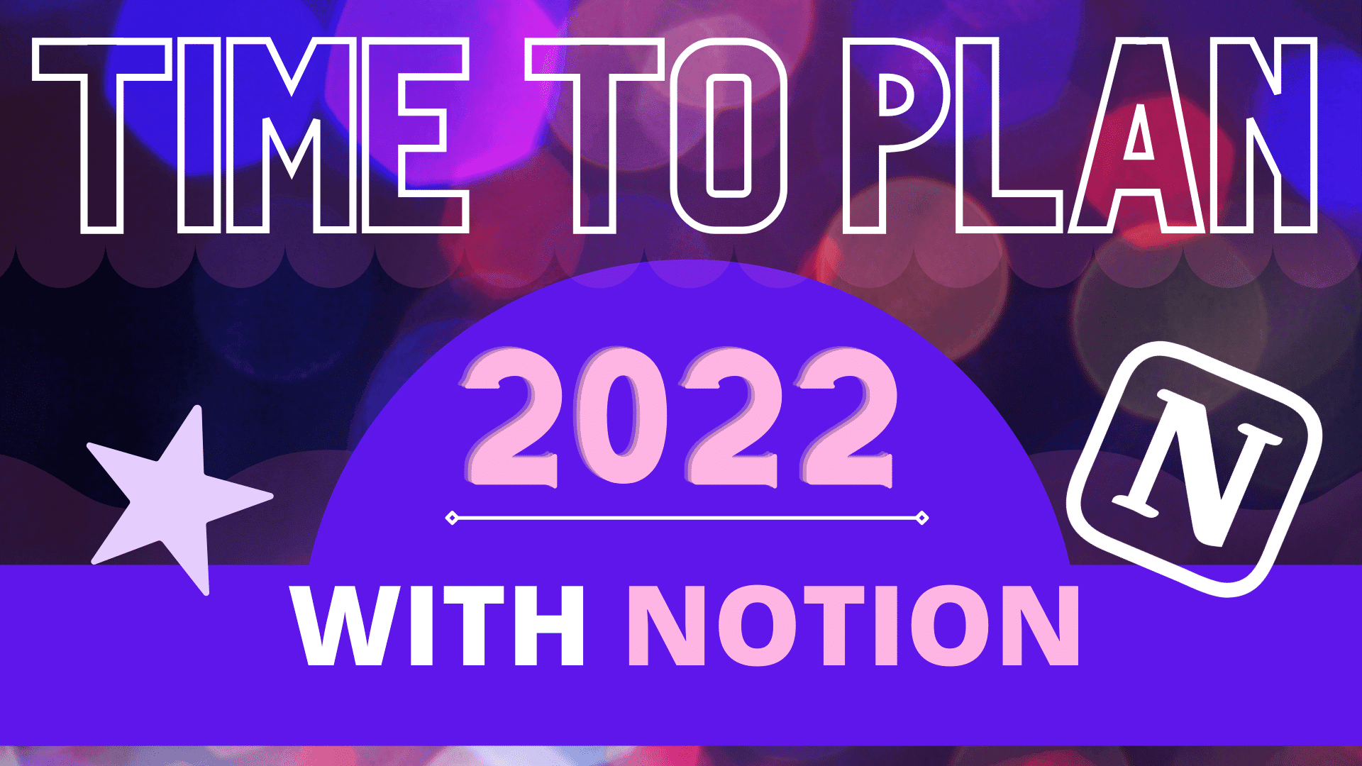 Set up your NOTION space for 2022 NOW!
